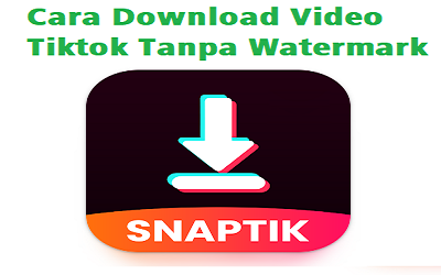 SnapTik, Cara Download Video Tiktok Tanpa Watermark